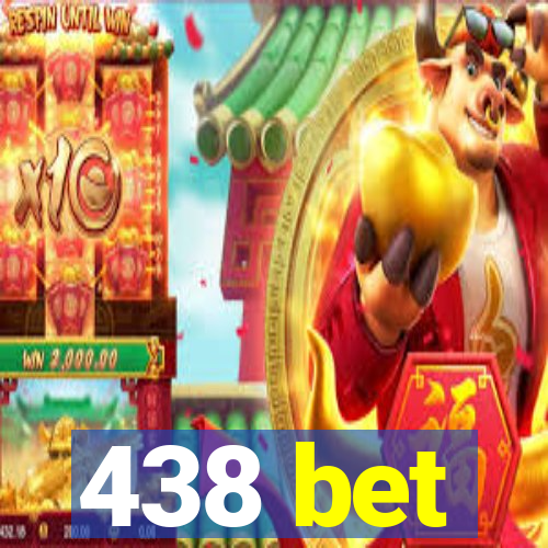 438 bet